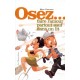 OSEZ - Osez faire l'amour partout sauf dans un lit